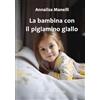 Accornero Edizioni LA BAMBINA CON IL PIGIAMINO GIALLO: E altri racconti