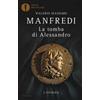 Mondadori La tomba di Alessandro. L'enigma Valerio Massimo Manfredi