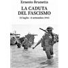 Editoriale Programma La caduta del fascismo. 25 luglio-8 settembre 1943