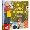 GRIBAUDO Io e il mio nonno. Le cose che amo fare con te. Ediz. illustrata