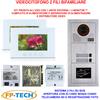 FP-TECH VIDEOCITOFONO 2 FILI 1 2 3 4 MONITOR LCD TOUCH FAMILIARE CONDOMINIALE TELECAMERA