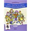 EDB Ora tocca a noi! Itinerario per l'iniziazione cristiana con le famiglie. V anno. Schede
