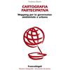 FrancoAngeli Cartografia partecipativa. Mapping per la governance ambientale e urbana
