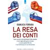 Edizioni Il Punto d'Incontro La resa dei conti. Come e perché si sta trasformando l'ordine mondiale