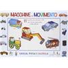 Edizioni del Baldo Macchine in movimento. Ediz. illustrata