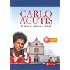 Carlo Acutis. 15 anni di amore e fede