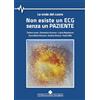C.G. Edizioni Medico Scientifiche Non esiste un ECG senza un paziente. Le onde del cuore