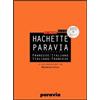 PARAVIA DIF Hachette Paravia. Dizionario francese-italiano, italiano-francese. Ediz. bilingue. Con CD-ROM