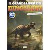 ilPedagogico Il grande libro dei dinosauri. Ediz. illustrata a colori con schede di comprensione e tante pagine da colorare