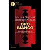 Mondadori Oro bianco. Storie di uomini, traffici e denaro dall'impero della cocaina