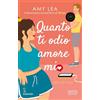 Newton Compton Editori Quanto ti odio, amore mio. Set on you