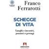 armando editore Schegge di vita. Luoghi e incontri, pensieri e presagi