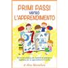 Independently published Primi Passi Verso L'apprendimento: Storie meravigliose per bambini da colorare e risolvere, per un apprendimento infantile divertente.