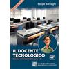 Curci Il docente tecnologico. Insegnare musica nella scuola 4.0. Con Contenuto digitale per accesso online