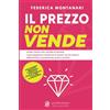Bookness Il prezzo non vende: Guida Pratica alle Vendite di Qualità: come applicare il Revenue di Valore nel tuo Hotel e differenziarti, aumentando prezzi e profitti.