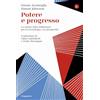 Il Saggiatore Potere e progresso. La nostra lotta millenaria per la tecnologia e la prosperità