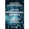 Area 51 Publishing Numerologia segreta: La simbologia nascosta nei numeri