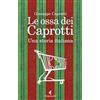Feltrinelli Le ossa dei Caprotti
