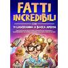 Special Art Fatti incredibili che ti lasceranno a bocca aperta: Una raccolta delle 1000 curiosità più assurde e sorprendenti su storia, scienza, cultura e molto altro