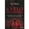 Piemme Il velo invisibile. Mostri, streghe, serial killer: la trama nascosta dei delitti irrisolti e dei misteri d'Italia