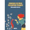 Neo Edizioni Consigli di volo per bipedi pesanti