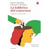 Il Saggiatore La fabbrica del consenso. La politica e i mass media