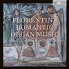 BRILLIANT CLASSICS Florentine Romantic Organ Music