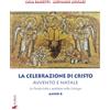La Celebrazione di Cristo. Avvento e Natale. Anno B