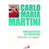 Messaggio ai giovani. Abbiate coraggio!