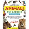 Independently published Il Libro degli Animali per Bambini: Enciclopedia Illustrata - 222 Fatti Interessanti, Curiosità Divertenti e Risposte alle Domande sul mondo animale. Include quiz ed attività
