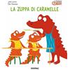 FATATRAC La zuppa di caramelle. La famiglia Crocco. Ediz. a colori