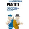 Rubbettino Pentiti. Storia, importanza e insidie del fenomeno dei collaboratori di giustizia