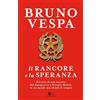 Mondadori Il rancore e la speranza. Ritratto di una nazione dal dopoguerra a Giorgia Meloni, in un mondo macchiato di sangue