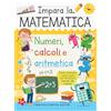 Newton Compton Editori Impara la matematica. Numeri, calcoli e aritmetica