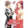 Star Comics Welcome to the ballroom (Vol. 8)