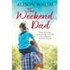 Alison Walsh The Weekend Dad (Tascabile)