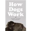 Raymond Coppinger Mark Feinstein How Dogs Work (Copertina rigida)