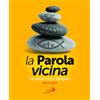 San Paolo Edizioni La parola vicina. Un anno con il Vangelo. 2023-2024