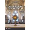 L'adorzione eucaristica