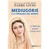 Sugarco Medjugorje è la speranza del mondo. La Madonna prepara i tempi nuovi