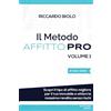 Bookness Il Metodo AFFITTO PRO: Scopri il tipo di affitto migliore per il tuo immobile e ottieni la massima rendita senza rischi