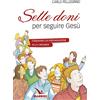 ELLEDICI Sette doni per seguire Gesù. Itinerario di preparazione alla cresima