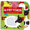 Raffaello Ragazzi La fattoria. Tocca e scopri. Ediz. a colori