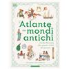 GRIBAUDO L'atlante dei mondi antichi. Guida illustrata alle grandi civiltà del passato