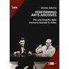 Artemide Performing arts archives. Per una rinascita della memoria teatrale in video