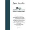 Contrasto Henri Cartier-Bresson. Storia di uno sguardo