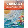 Ancora Vangeli, Atti degli apostoli e Salmi
