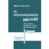 Independently published La disuguaglianza disuguale: Uguaglianza, Progresso tecnico, Globalizzazione