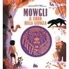 Gallucci Mowgli, il libro della giungla da Rudyard Kipling. Ediz. a colori Michel Laporte