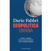 Gribaudo Geopolitica umana. Capire il mondo dalle civiltà antiche alle potenze odierne